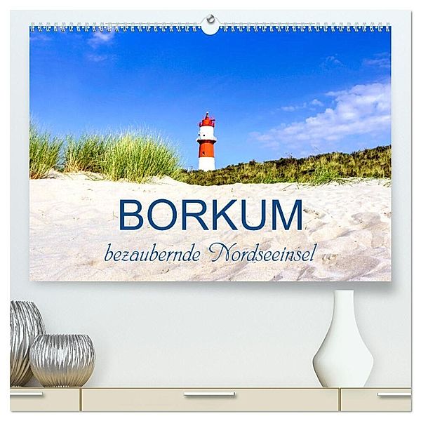 Borkum, bezaubernde Nordseeinsel (hochwertiger Premium Wandkalender 2025 DIN A2 quer), Kunstdruck in Hochglanz, Calvendo, Andrea Dreegmeyer