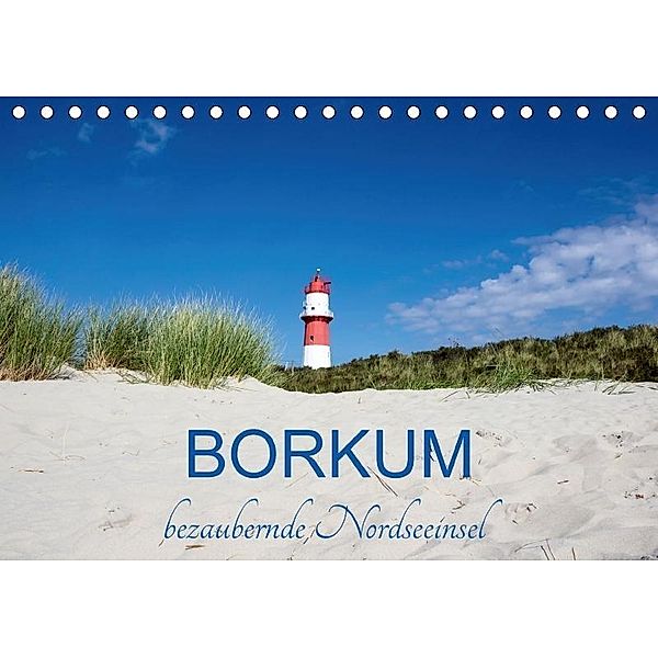 Borkum, bezaubernde Nordseeinsel (Tischkalender 2017 DIN A5 quer), Andrea Dreegmeyer