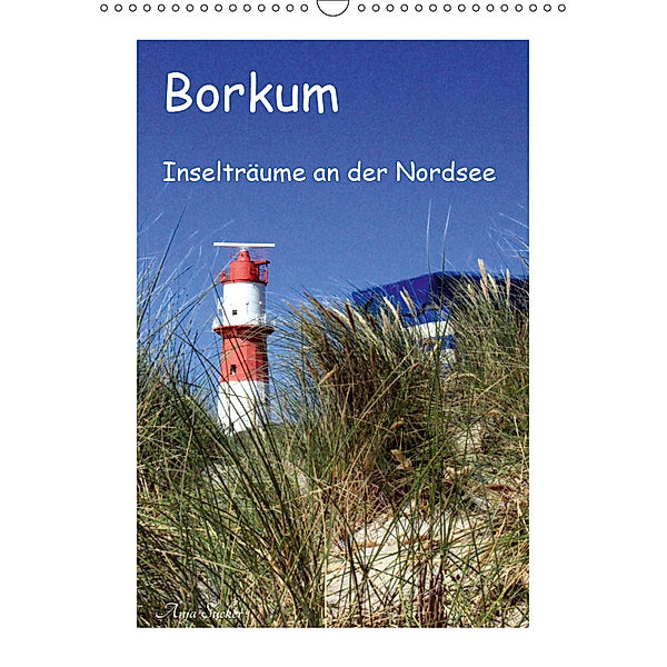 Borkum - Inselträume an der Nordsee (Wandkalender 2019 DIN A3 hoch), Anja Sucker