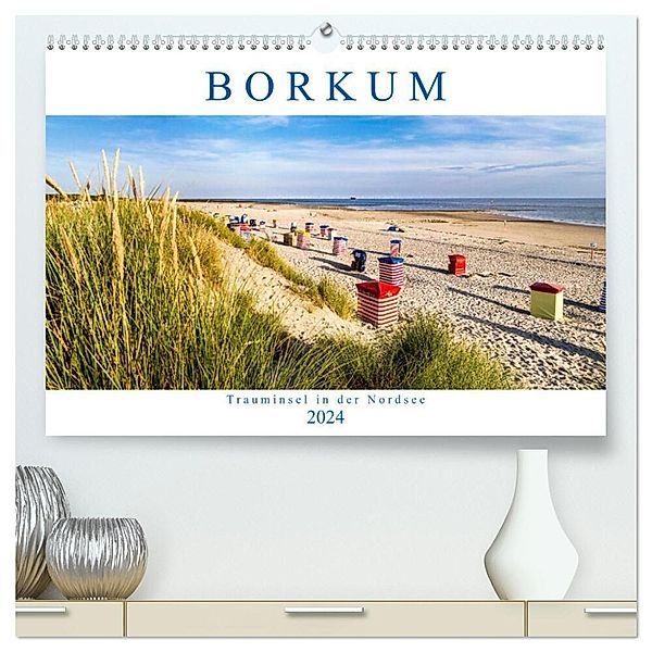 BORKUM Trauminsel in der Nordsee (hochwertiger Premium Wandkalender 2024 DIN A2 quer), Kunstdruck in Hochglanz, Andrea Dreegmeyer