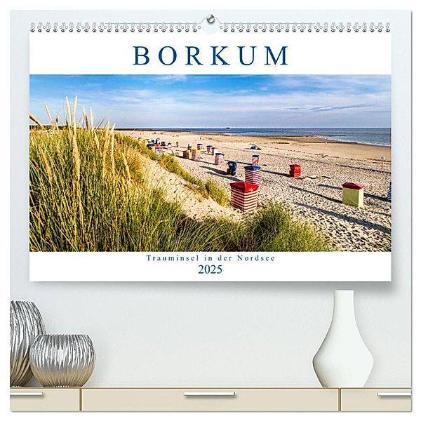 BORKUM Trauminsel in der Nordsee (hochwertiger Premium Wandkalender 2025 DIN A2 quer), Kunstdruck in Hochglanz, Calvendo, Andrea Dreegmeyer
