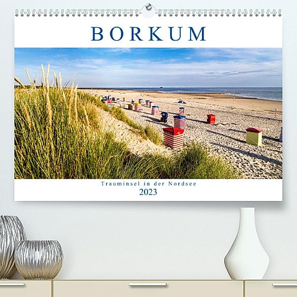 BORKUM Trauminsel in der Nordsee (Premium, hochwertiger DIN A2 Wandkalender 2023, Kunstdruck in Hochglanz), Andrea Dreegmeyer