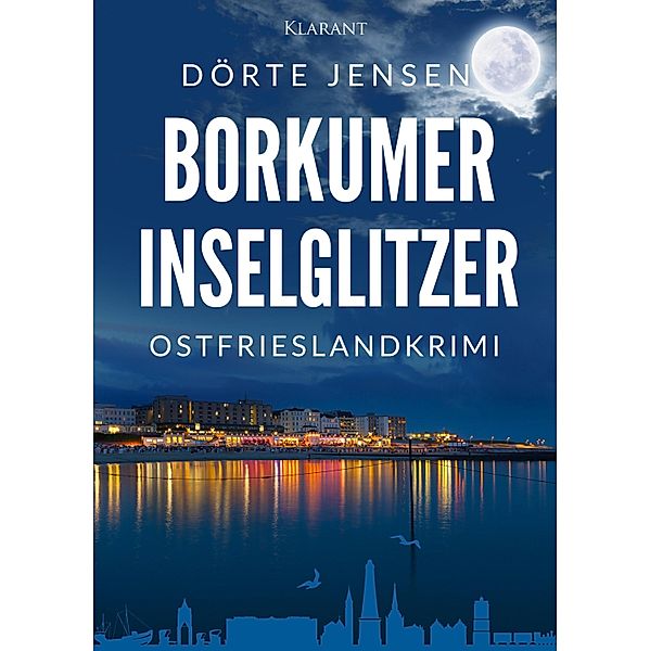 Borkumer Inselglitzer. Ostfrieslandkrimi / Borkumer Polizei ermittelt Bd.5, Dörte Jensen