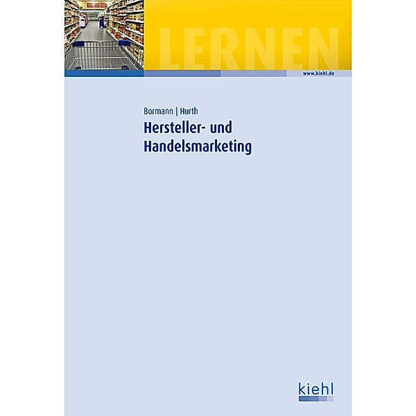 Bormann, I: Hersteller- und Handelsmarketing, Ingrid Bormann, Joachim Hurth