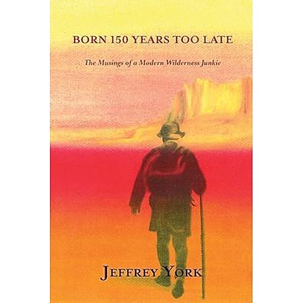 Born 150 Years Too Late, Jeffrey York