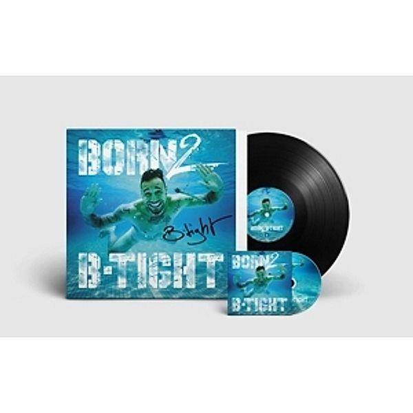 Born 2 B-Tight (Lp Signiert+Cd) (Vinyl), B-Tight
