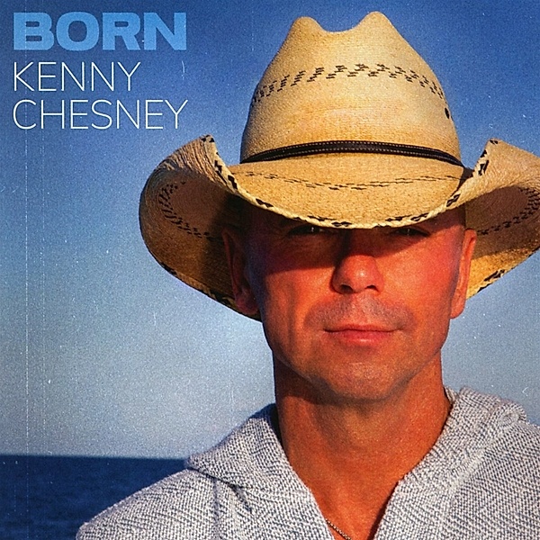 Born, Kenny Chesney