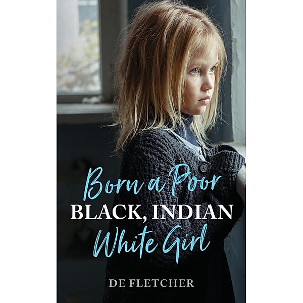 Born a Poor, Black, Indian, White Girl, de Fletcher