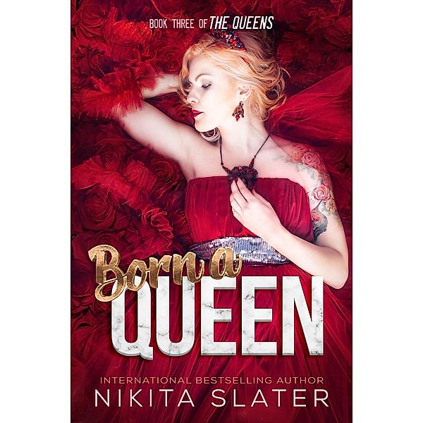 Born a Queen (The Queens, #3) / The Queens, Nikita Slater