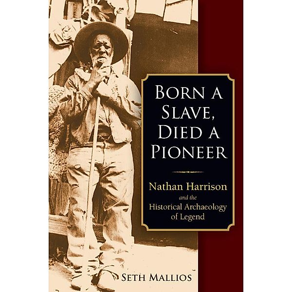 Born a Slave, Died a Pioneer, Seth Mallios