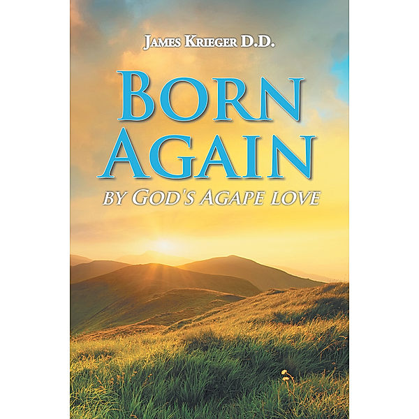 Born Again, James Krieger D.D.
