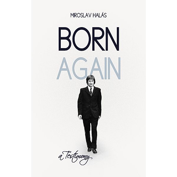 Born Again / Miroslav Halas, Miroslav Halas