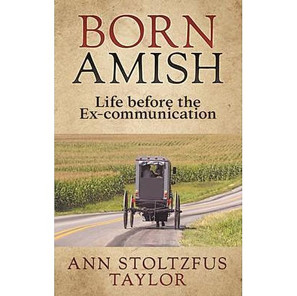 Born Amish, Ann Stoltzfus Taylor