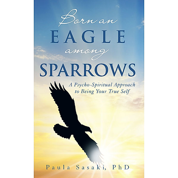 Born an Eagle Among Sparrows, Paula Sasaki