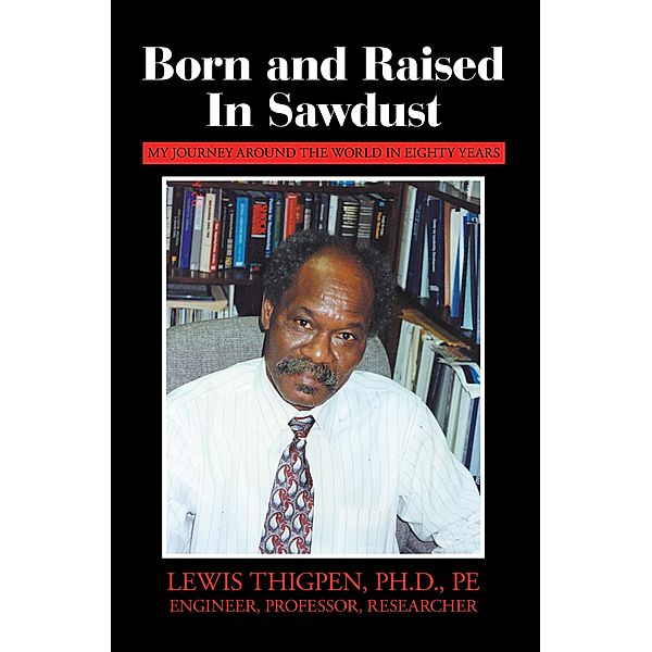 Born and Raised in Sawdust, Lewis Thigpen Ph. D. Pe