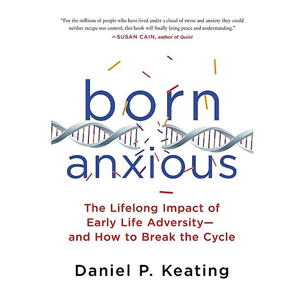 Born Anxious, Daniel P. Keating