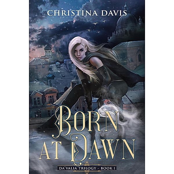 Born at Dawn (The Da'Valia Trilogy, #1) / The Da'Valia Trilogy, Christina Davis