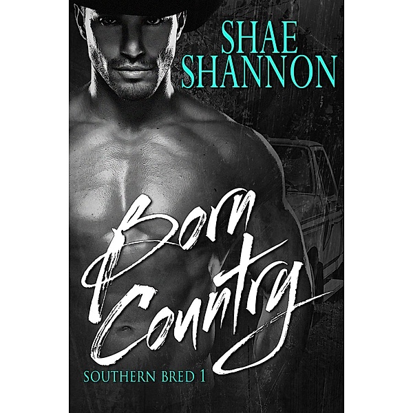 Born Country (Southern Bred, #1), Shae Shannon