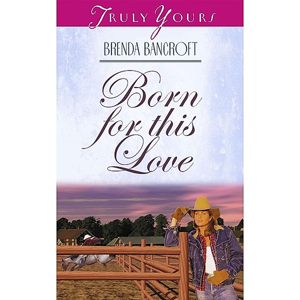 Born For This Love, Brenda Bancroft