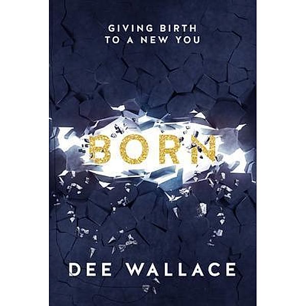 Born Giving Birth to a New You, Dee Wallace