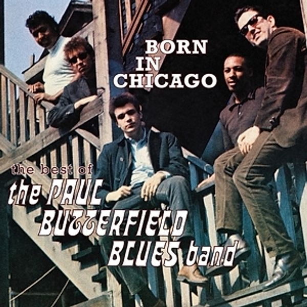 Born In Chicago, Paul Blues Band Butterfield