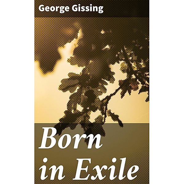 Born in Exile, George Gissing