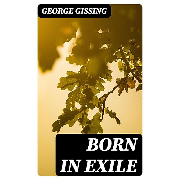 Born in Exile, George Gissing