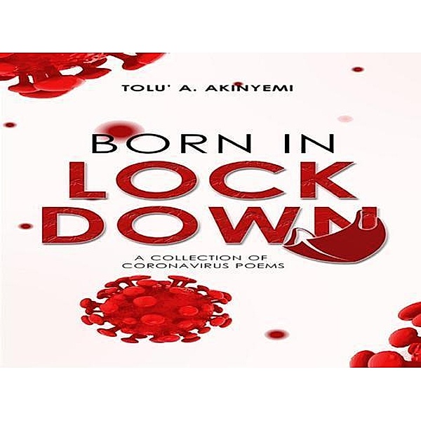Born in Lockdown / The Roaring Lion Newcastle LTD, Tolu' A. Akinyemi