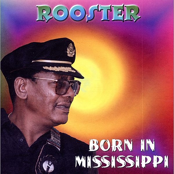 Born In Mississippi, Rooster