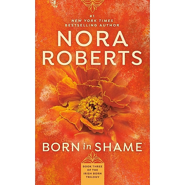 Born in Shame / Irish Born Trilogy Bd.3, Nora Roberts
