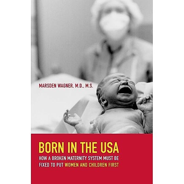 Born in the USA, Marsden Wagner