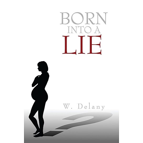 Born into a Lie, W. Delany