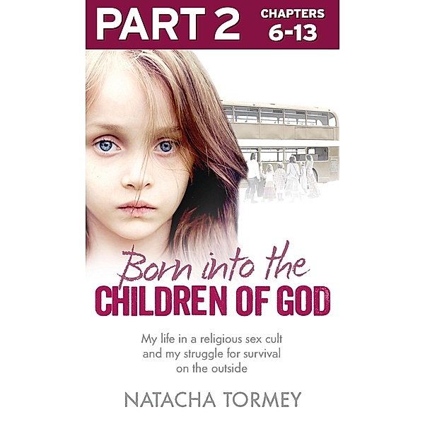Born into the Children of God: Part 2 of 3, Natacha Tormey