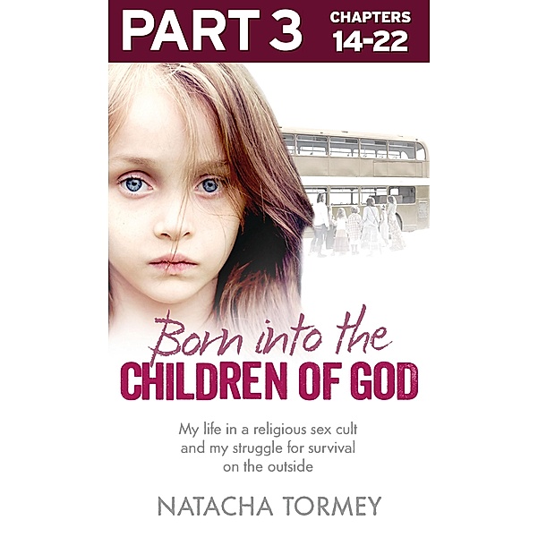 Born into the Children of God: Part 3 of 3, Natacha Tormey