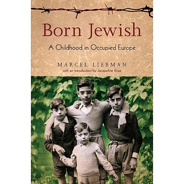 Born Jewish: A Childhood in Occupied Europe, Marcel Liebman