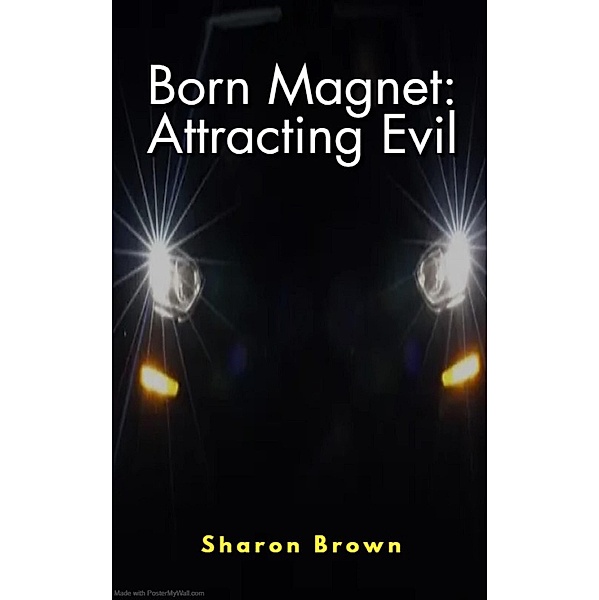 Born Magnet: Attracting Evil / Born Magnet, Sharon Brown