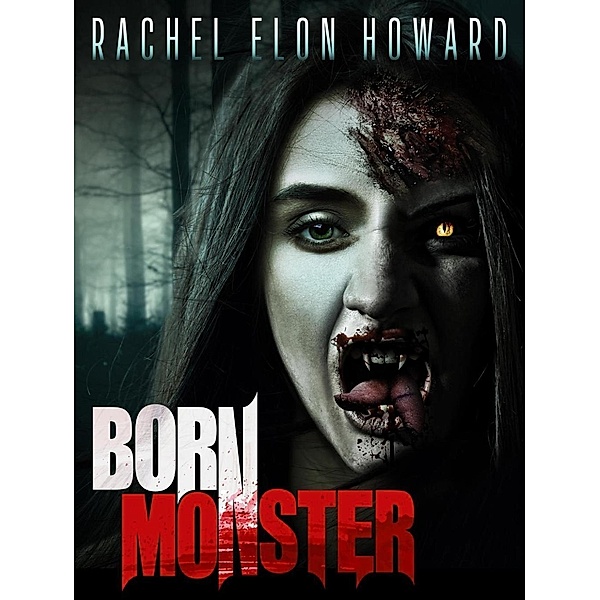 Born Monster, Rachel Elon Howard