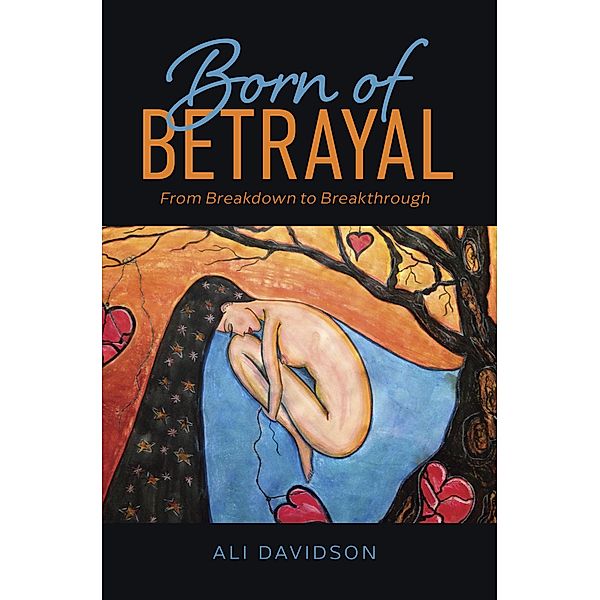 Born of Betrayal: From Breakdown to Breakthrough, Ali Davidson