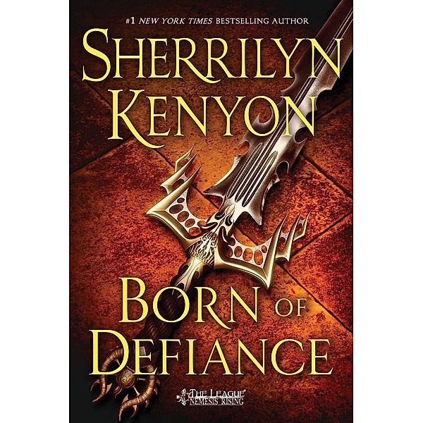 Born of Defiance / The League: Nemesis Rising Bd.7, Sherrilyn Kenyon