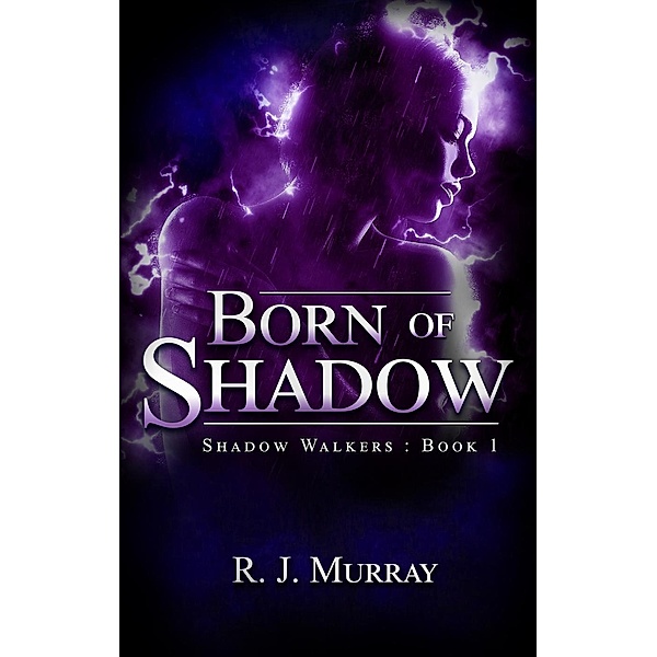 Born of Shadow (Shadow Walkers, #1), Richard Murray