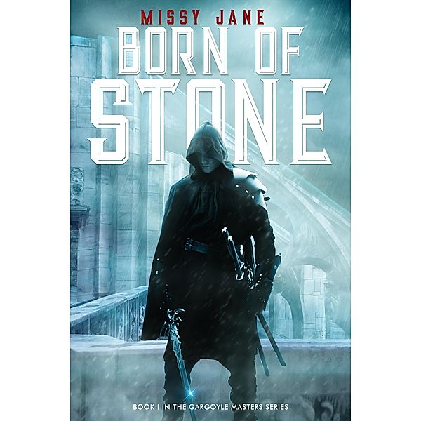 Born of Stone (Gargoyle Masters, #1) / Gargoyle Masters, Missy Jane