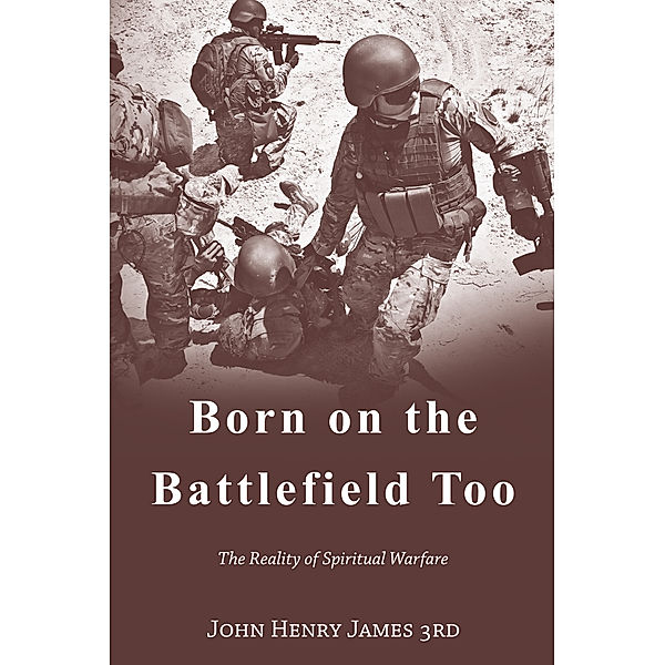 Born on the Battlefield Too, John Henry James 3rd