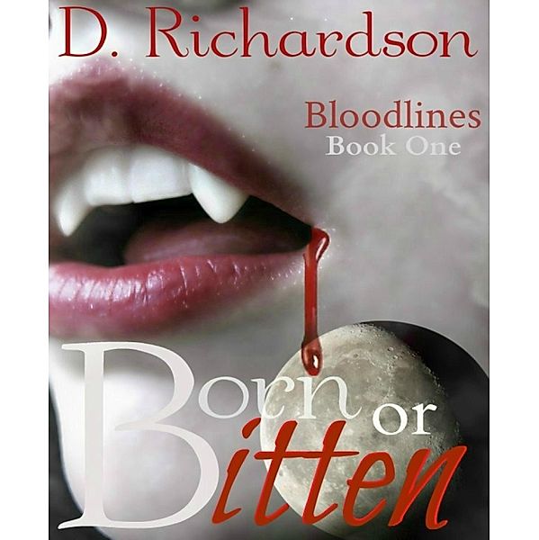 Born or Bitten, D. Richardson