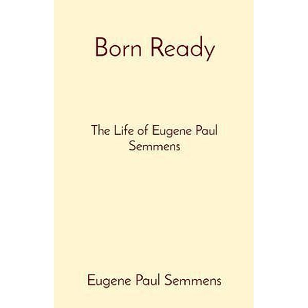 Born Ready / CS Development Group, Eugene Semmens
