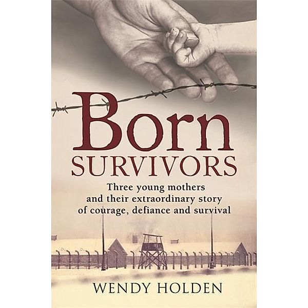 Born Survivors, Wendy Holden