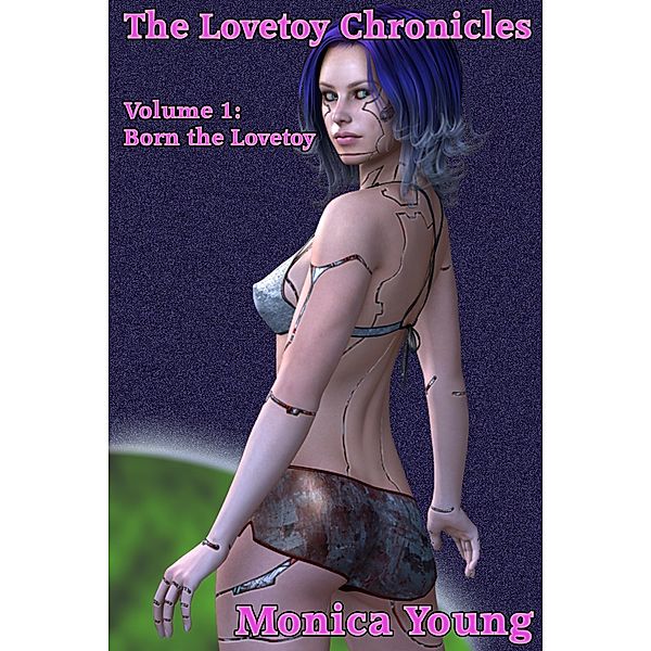 Born the Lovetoy (The Lovetoy Chronicles, #1) / The Lovetoy Chronicles, Monica Young