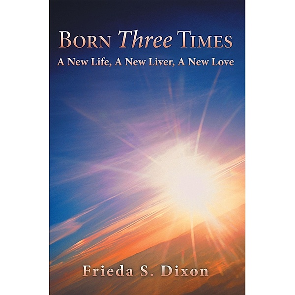 Born Three Times / Inspiring Voices, Frieda S. Dixon