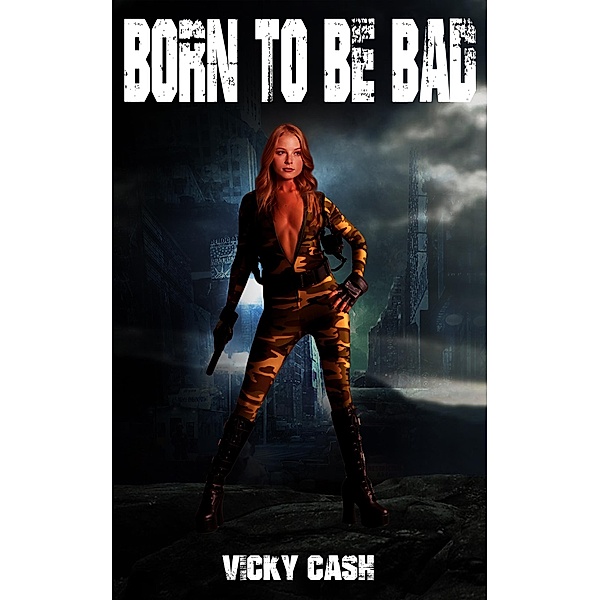 Born to be Bad / Born to be Bad, Vicky Cash