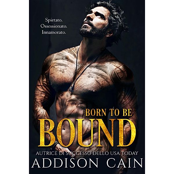 Born to be Bound (Alpha's Claim (Italiano), #1) / Alpha's Claim (Italiano), Addison Cain