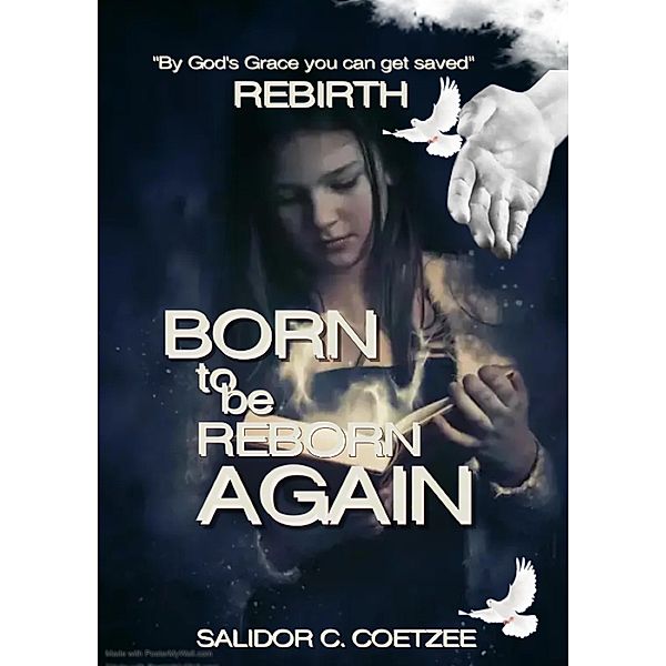 BORN TO BE REBORN AGAIN, Salidor Coetzee